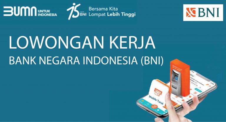 Bank Negara Indonesia, lowongan kerja Bank Negara Indonesia, loker BNI, lowongan kerja BNI, loker Bank Negara Indonesia, rekrutmen BNI, rekrutmen Bank Negara Indonesia, lowongan kerja 2022, lowongan pekerjaan 2022